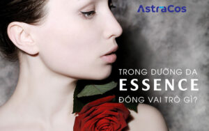 Vai trò của Essence trong chu trình dưỡng da