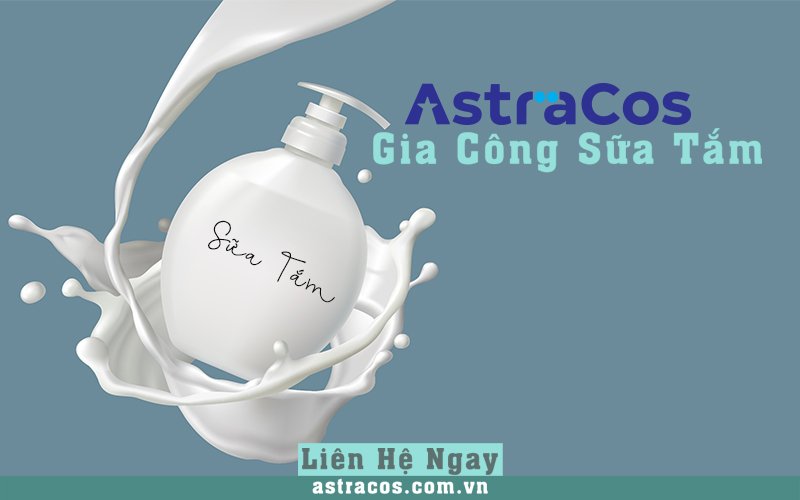 AstraCos gia công sữa tắm chất lượng, cao cấp, trọn gói