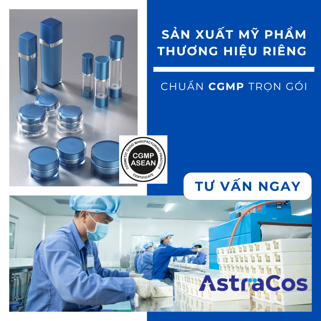 Gia công mỹ phẩm tại nhà máy AstraCos chuẩn CGMP ASEAN